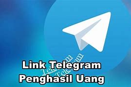 Link Grup Telegram Penghasil Uang 2024